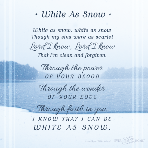 White As Snow Ever Thine Home