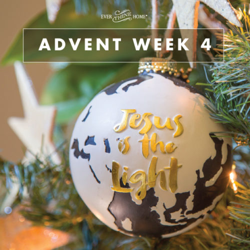 Advent Week 4: JESUS IS THE LIGHT - Ever Thine Home