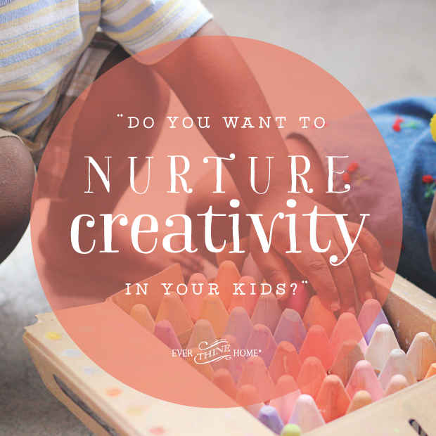 5 Ways to Raise Creative Kids - Ever Thine Home