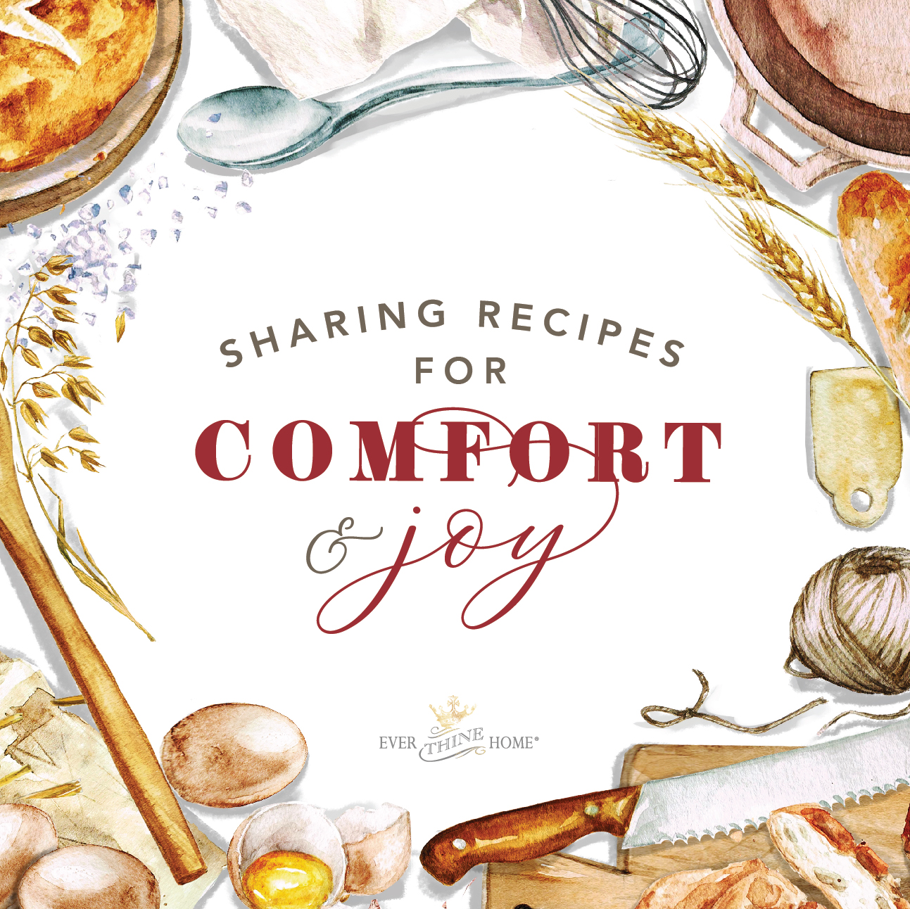 Sharing Recipes For Comfort And Joy Ever Thine Home
