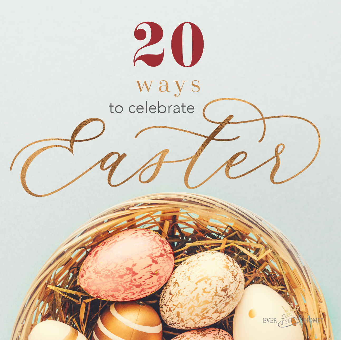 20 Ways to Celebrate Easter Ever Thine Home